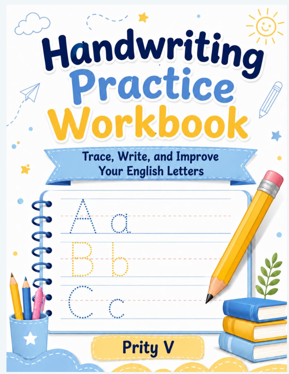 Handwriting Practice Workbook: Trace, Write, and Improve Your English Letters