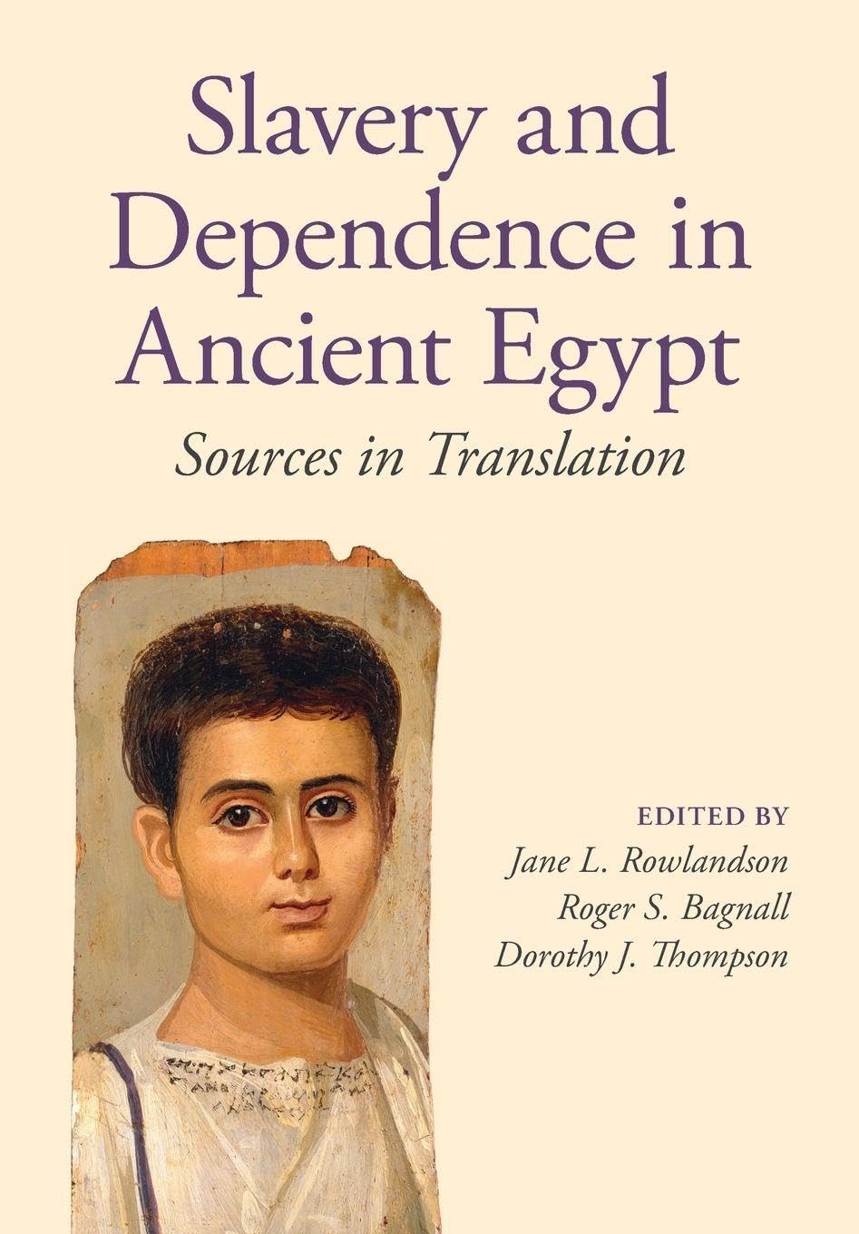 Slavery and Dependence in Ancient Egypt: Sources in Translation