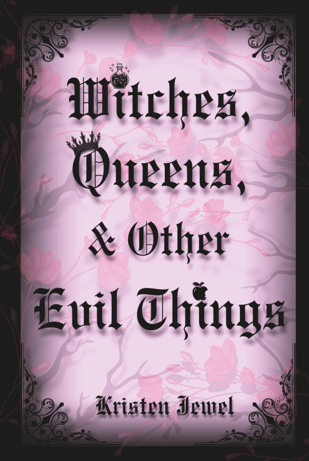 Witches, Queens, & Other Evil Things