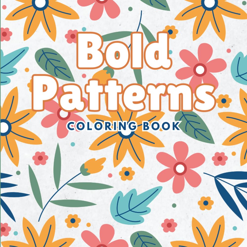 Bold & Easy Patterns Coloring Book: Big, Bold Patterns to Color