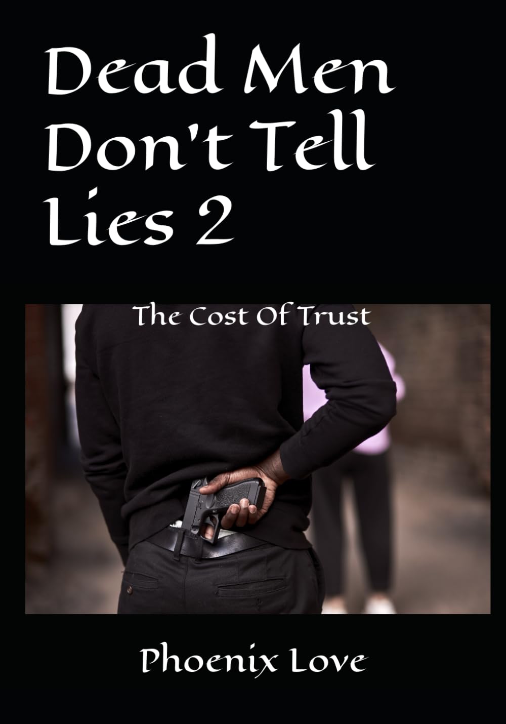 Dead Men Don't Tell Lies 2: The Cost Of Trust