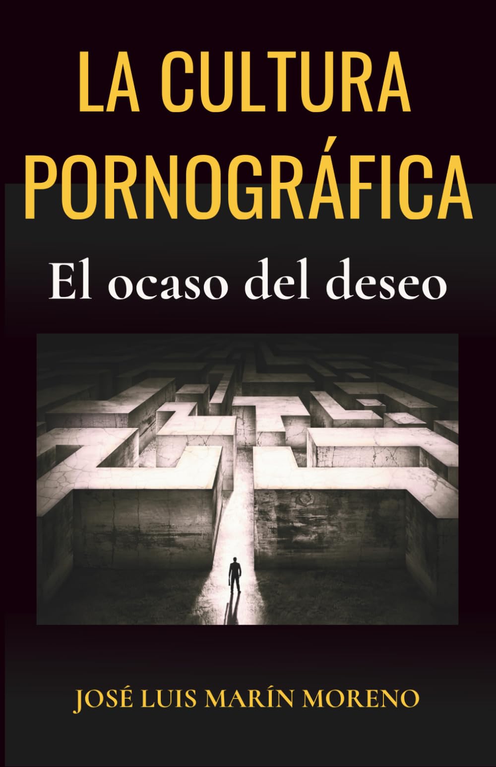 La cultura pornográfica: El ocaso del deseo: 1 (Antropología del Amor)