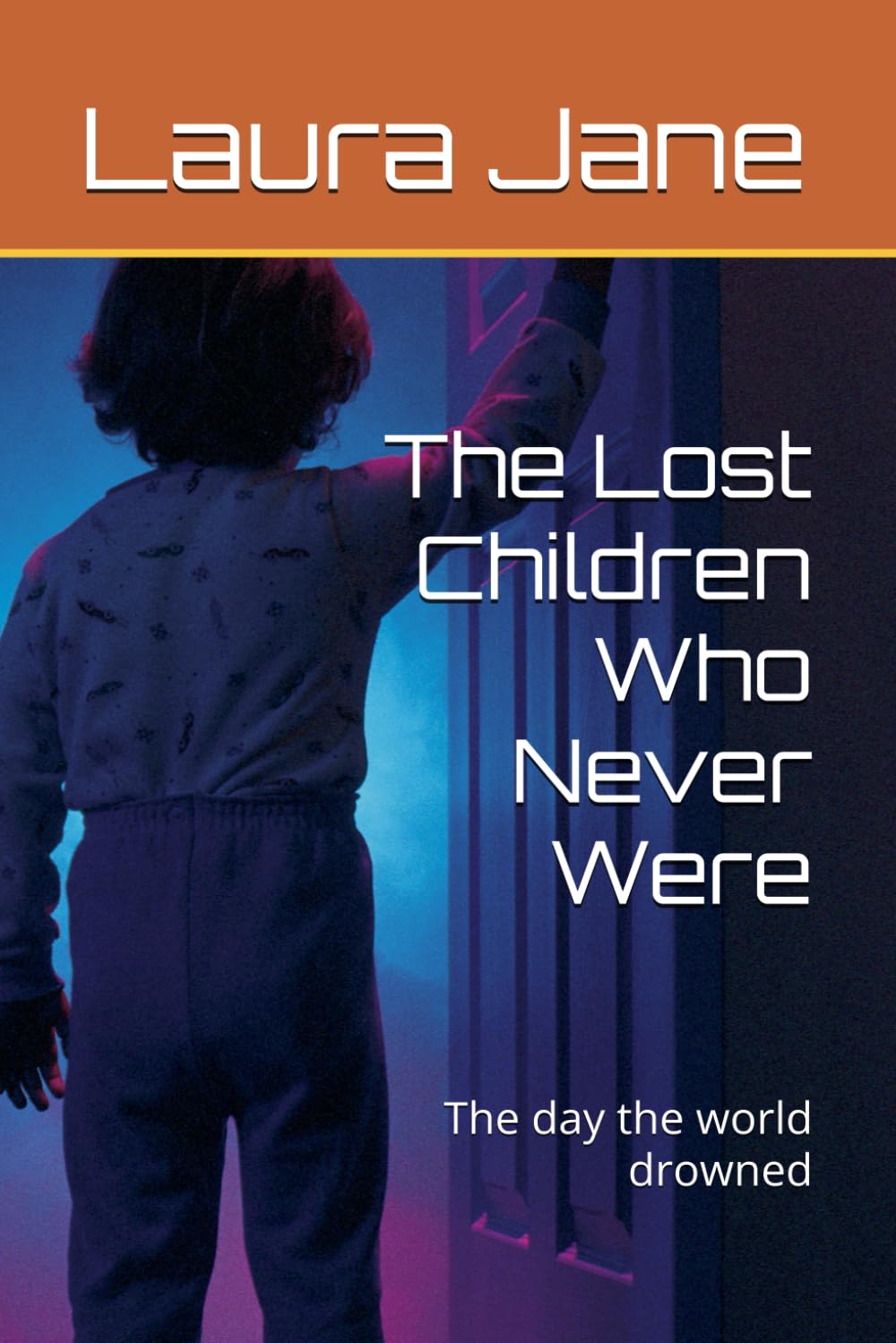 The Lost Children Who Never Were: The day the world drowned
