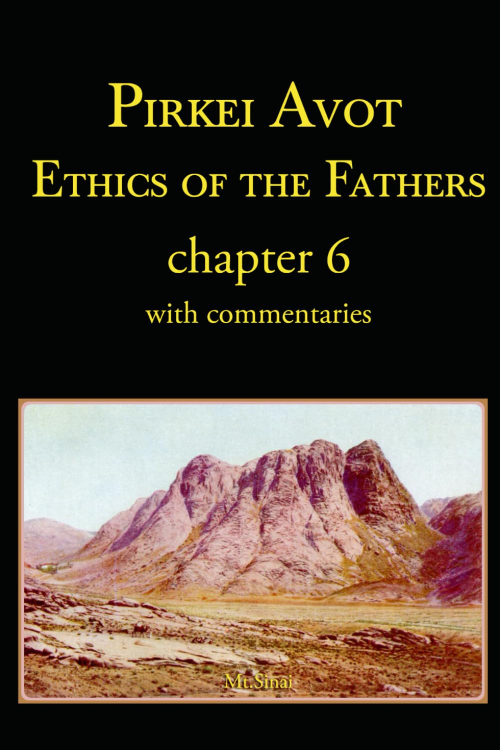 Pirkei Avot - Ethics of the Fathers - chapter 6: with commentaries (Ethics of the Fathers (Pirkei Avot))