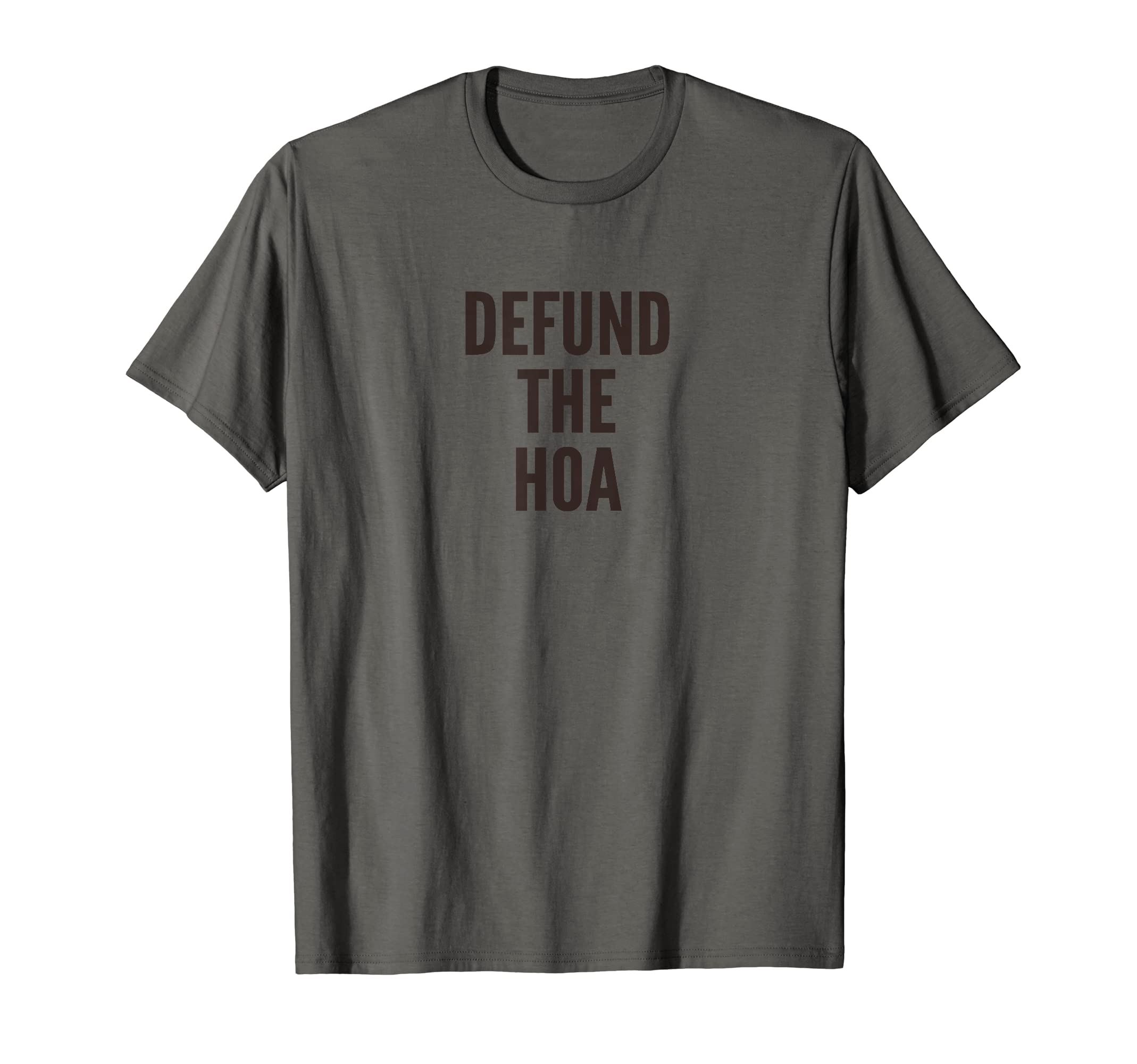 Funny Meme Saying for Men WomenDefund the HOA Homeowners Association Social Justice T-Shirt