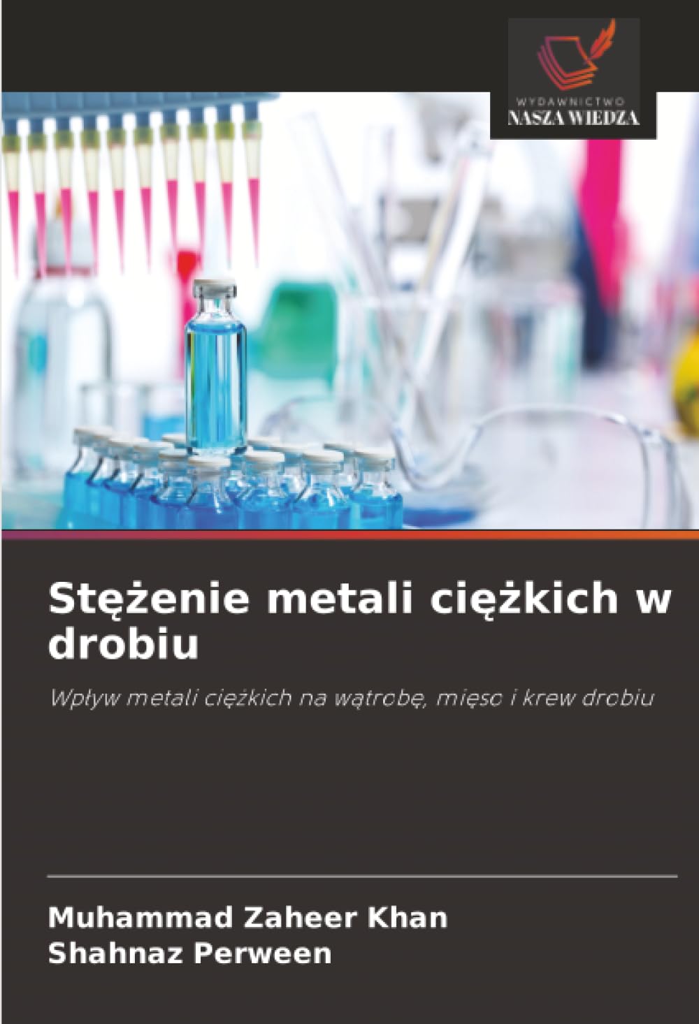 Stężenie metali ciężkich w drobiu: Wpływ metali ciężkich na wątrobę, mięso i krew drobiu: Wp¿yw metali ci¿¿kich na w¿trob¿, mi¿so i krew drobiu
