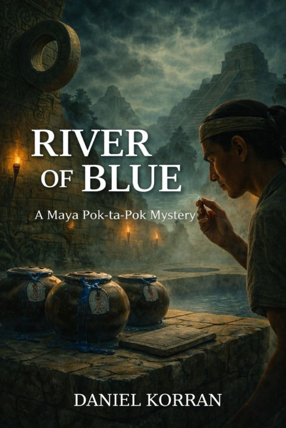 The Blue River: A Maya Pok-ta-Pok Mystery: 7 (The Maya Pok-ta-Pok Mysteries)