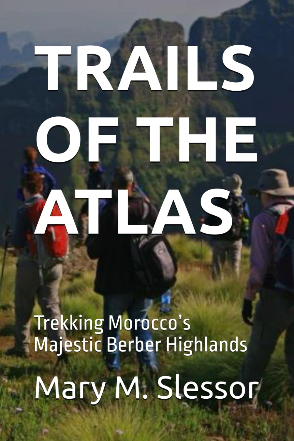 TRAILS OF THE ATLAS: Trekking Morocco’s Majestic Berber Highlands