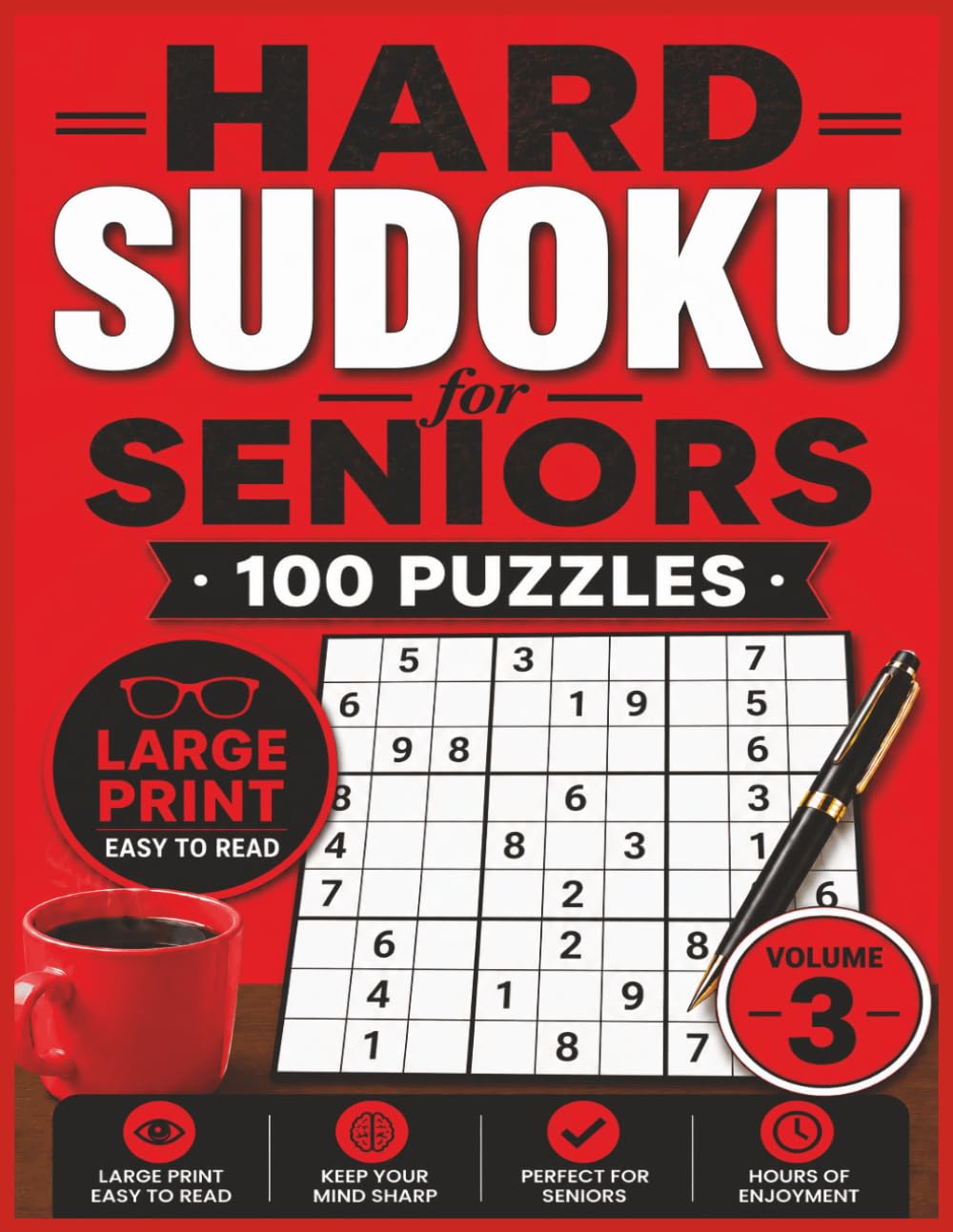 Hard Sudoku for Seniors: Volume 3: 100 Large Print Sudoku Puzzles | Challenging Brain Training to Boost Memory, Focus and Mental Sharpness