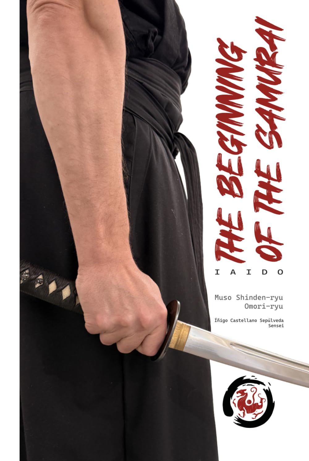 The beginning of the samurai: Iaido. Muso Shinden-ryu, Omori-ryu
