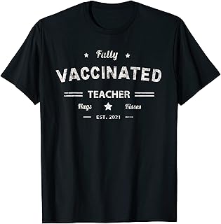 I'm Fully VACCINATED TEACHER 2021 Return of Kisses & Hugs Men Women T-Shirt