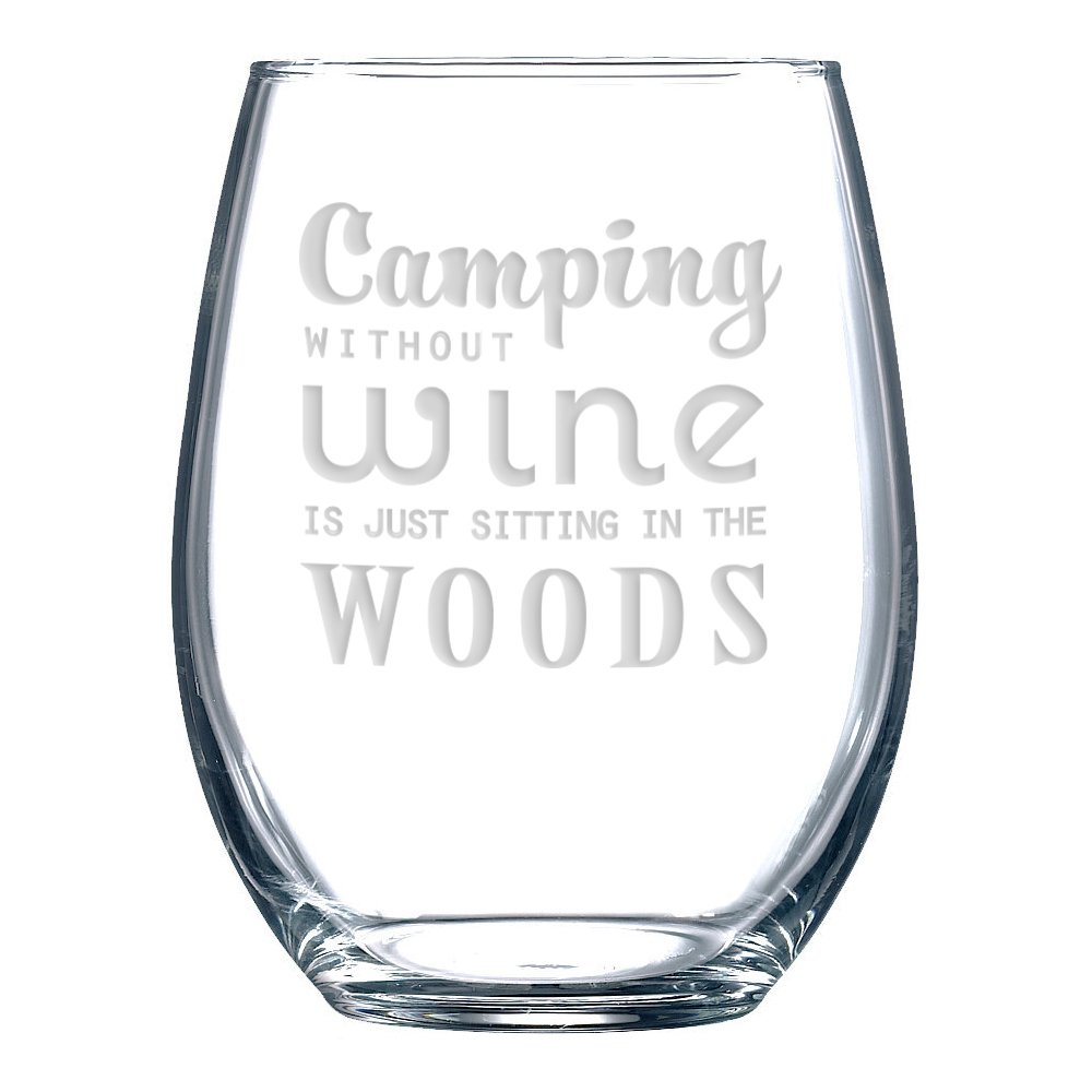 Camping Without Wine is Just Sitting in the Woods stemless wine glass