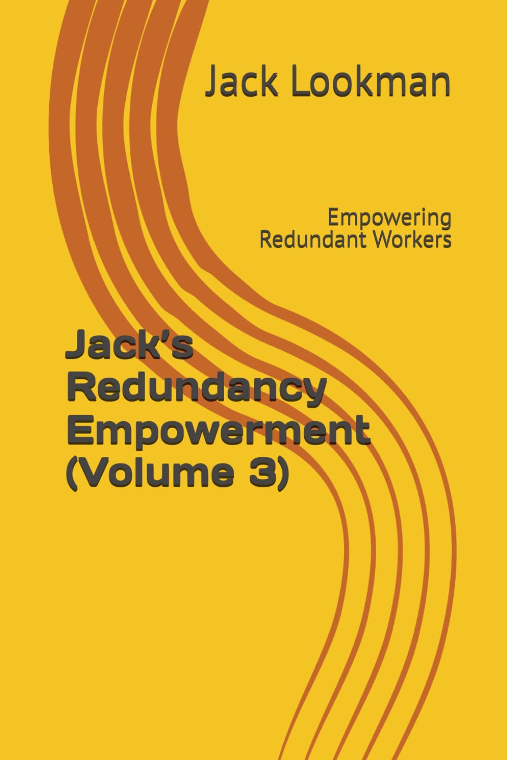 Jack’s Redundancy Empowerment (Volume 3): Empowering Redundant Workers
