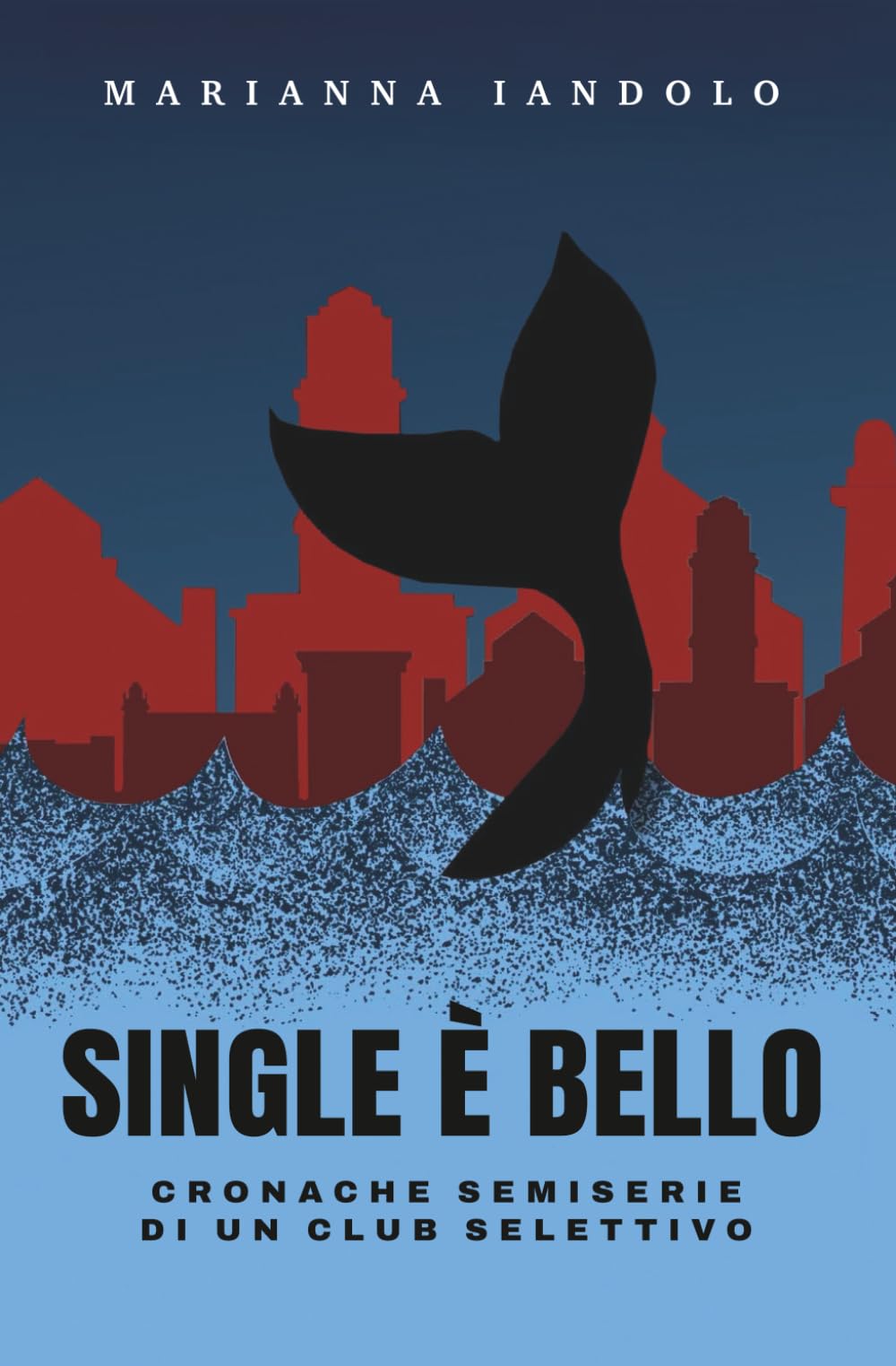 Single è Bello: Cronache semiserie di un club selettivo