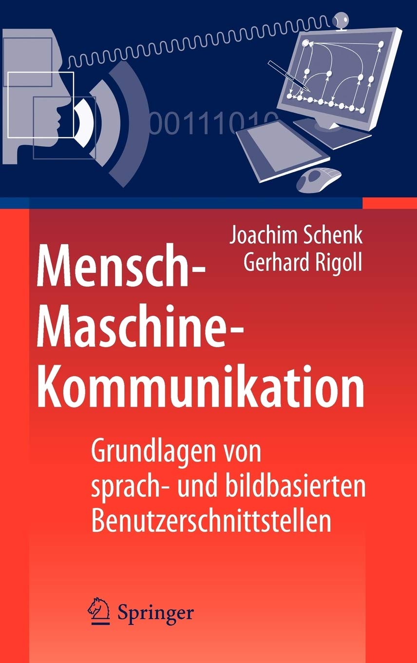 Mensch-Maschine-Kommunikation: Grundlagen von sprach- und bildbasierten Benutzerschnittstellen