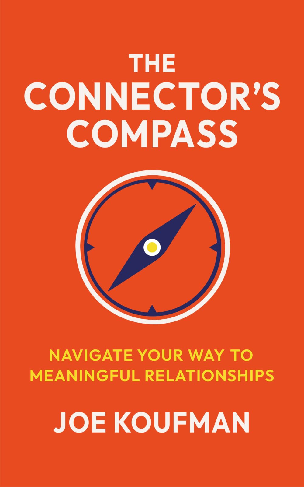 The Connector's Compass: Navigate Your Way to Meaningful Relationships