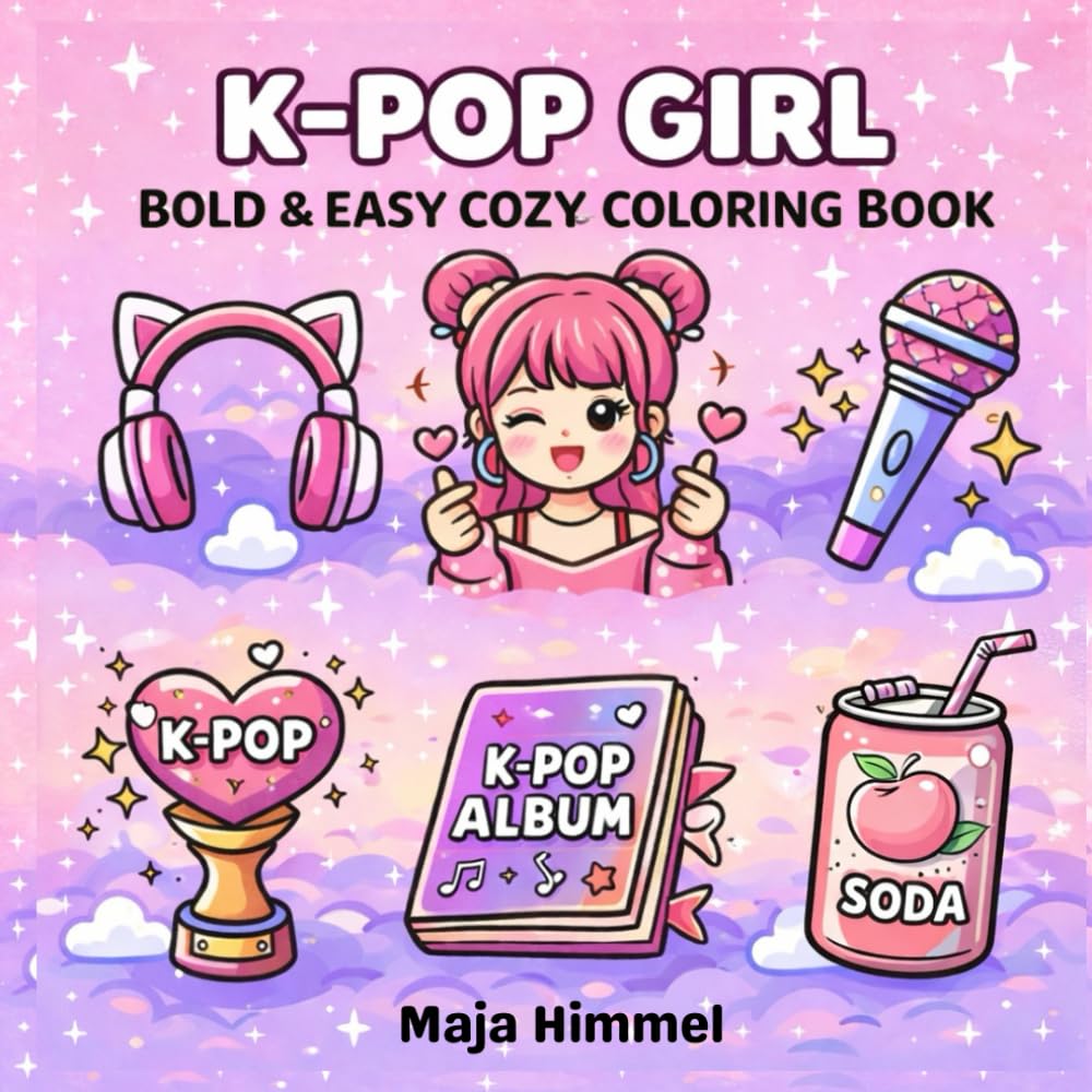 K-Pop Girl Bold & Easy Coloring Book for Teens: 40 Simple, Cute and Trendy K-Pop-Inspired Pages for Relaxation and Fun (Cute K-Pop Coloring Books)