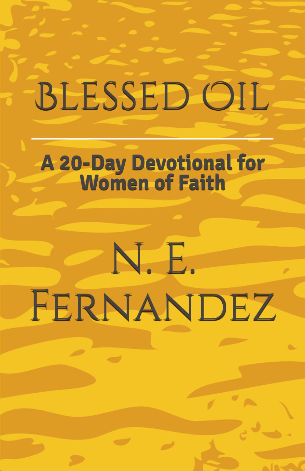 Blessed Oil: A 20-Day Devotional for Women of Faith
