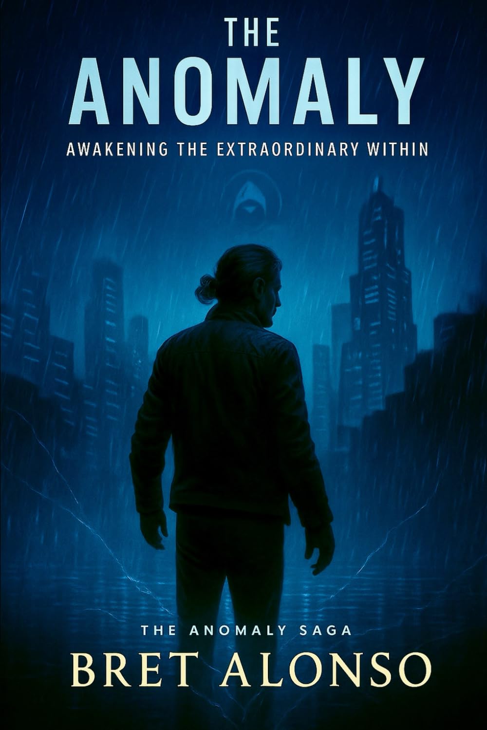 The Anomaly: Awakening the Extraordinary Within: 1 (The Anomaly Saga)