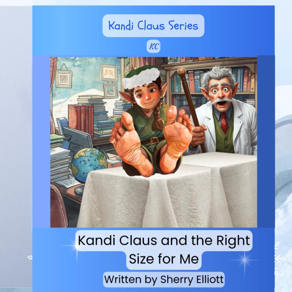 Kandi Claus and the Right Size for Me (Kandi Claus Adventures at the North Pole)