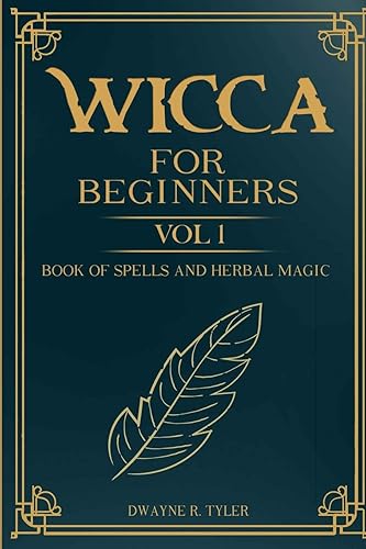 Wicca For Beginners:: Book of Spells and herbal magic.: 1 (The Wiccan Starter Kit)