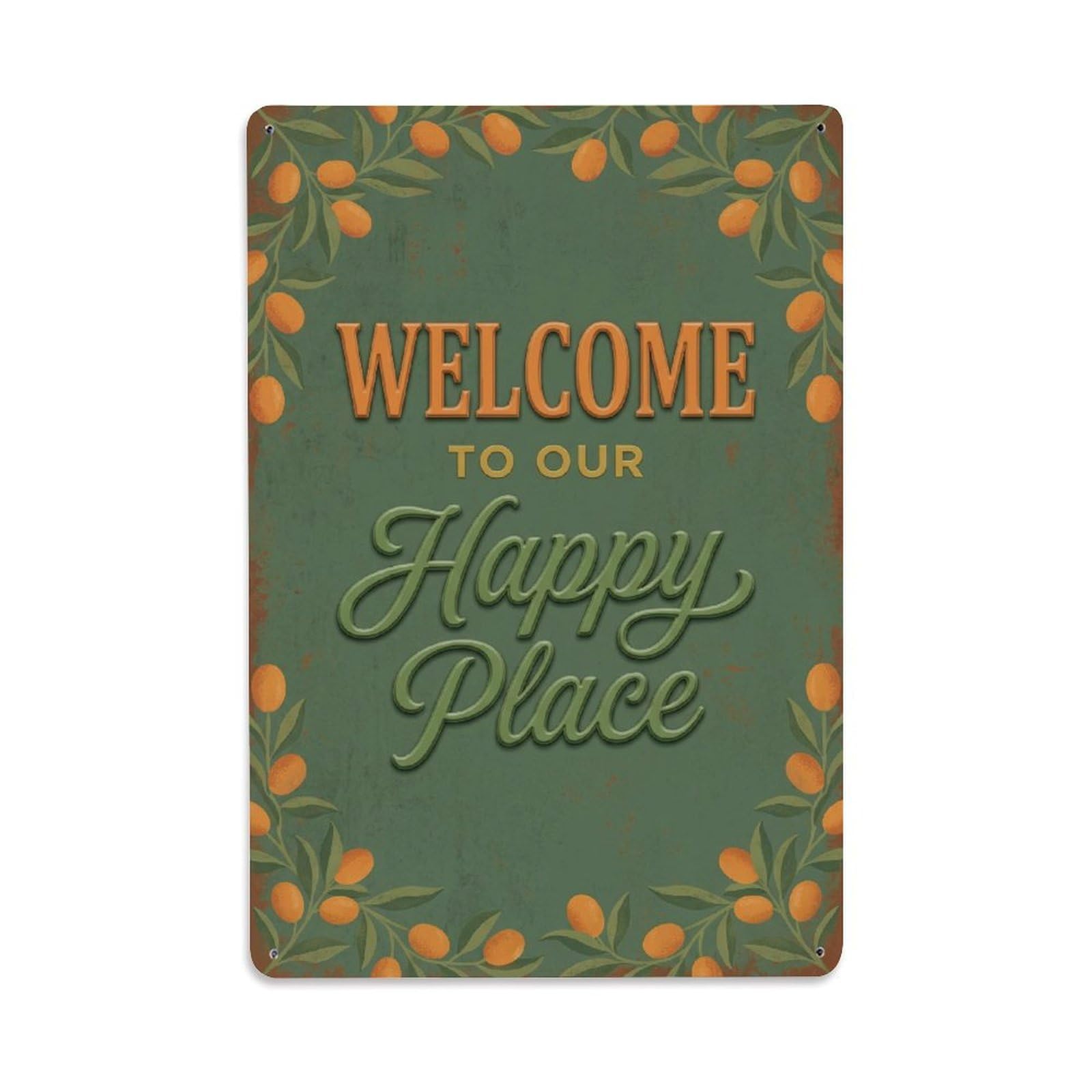 Welcome To Our Happy Place Kumquat Grove Metal Tin Sign Plaque Wall Decor for Cafe, Club Bar, Office, Home Garden Metal Poster 8x12Inch