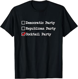 Democratic Party Republican Party Cocktail Party Funny T-Shirt