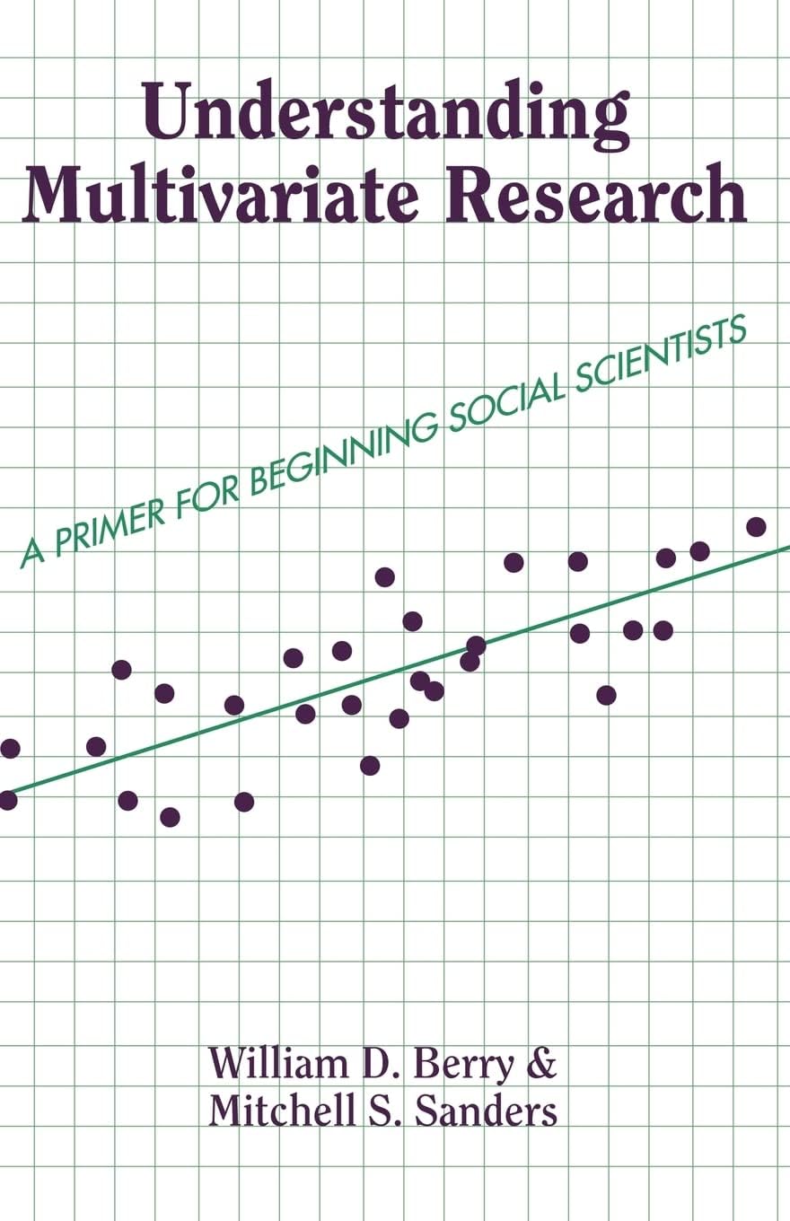 Understanding Multivariate Research: A Primer For Beginning Social Scientists