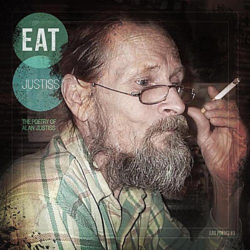 Amazon.com: Eat Justiss: The Poetry of Alan Justiss : Various artists ...