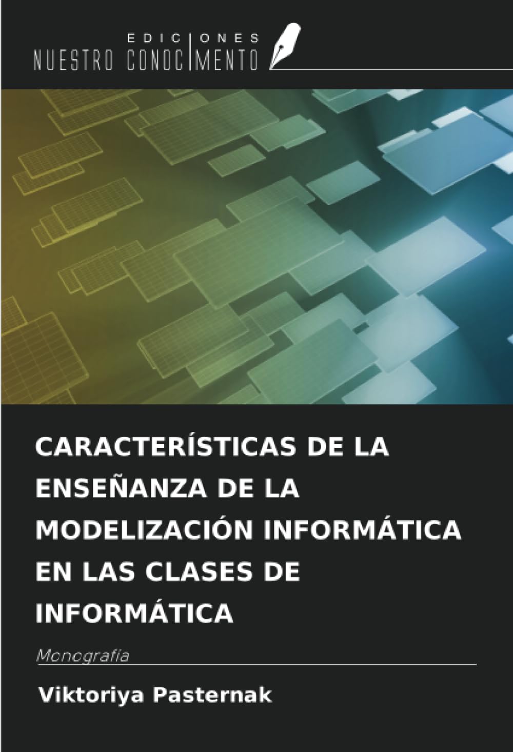 CARACTERÍSTICAS DE LA ENSEÑANZA DE LA MODELIZACIÓN INFORMÁTICA EN LAS CLASES DE INFORMÁTICA: Monografía