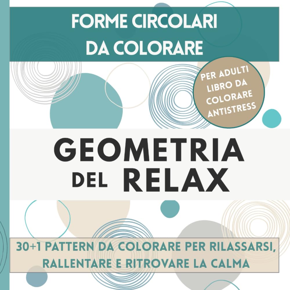 Geometria del Relax: Forme circolari da colorare per rilassarsi e ritrovare la calma
