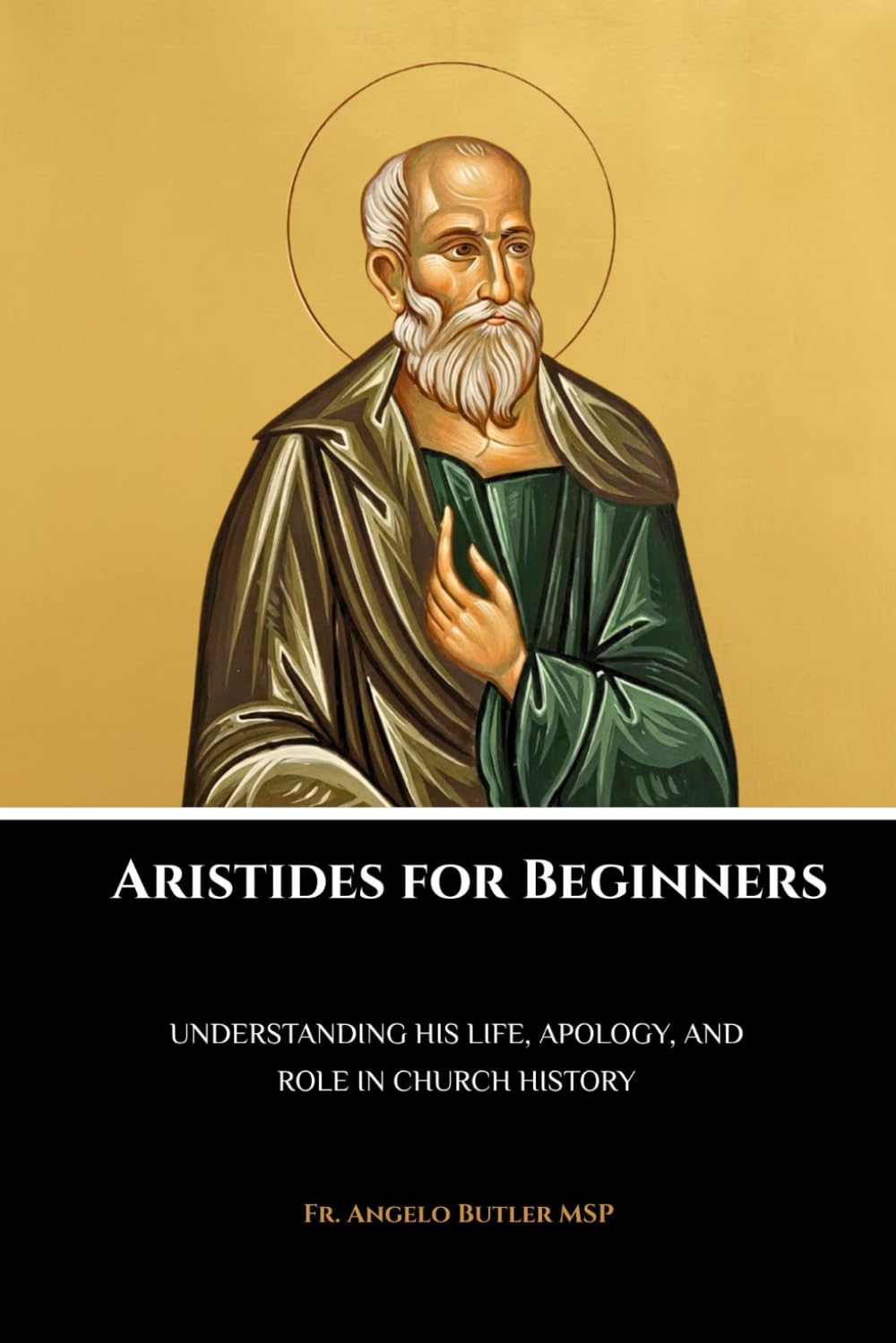 Aristides for Beginners: Understanding His Life, Apology, and Role in Church History (EARLY CHURCH HISTORY SERIES: When Christianity Was Young and Dangerous)