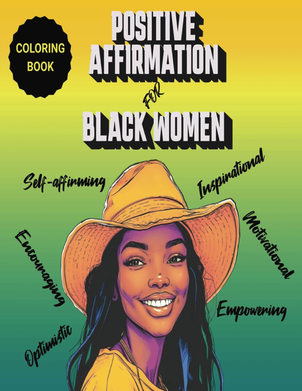 Positive Affirmation Coloring Book for Black Women: Beautiful African American Women, Motivational I AM Quotes, Intricate Mandalas, Captivating