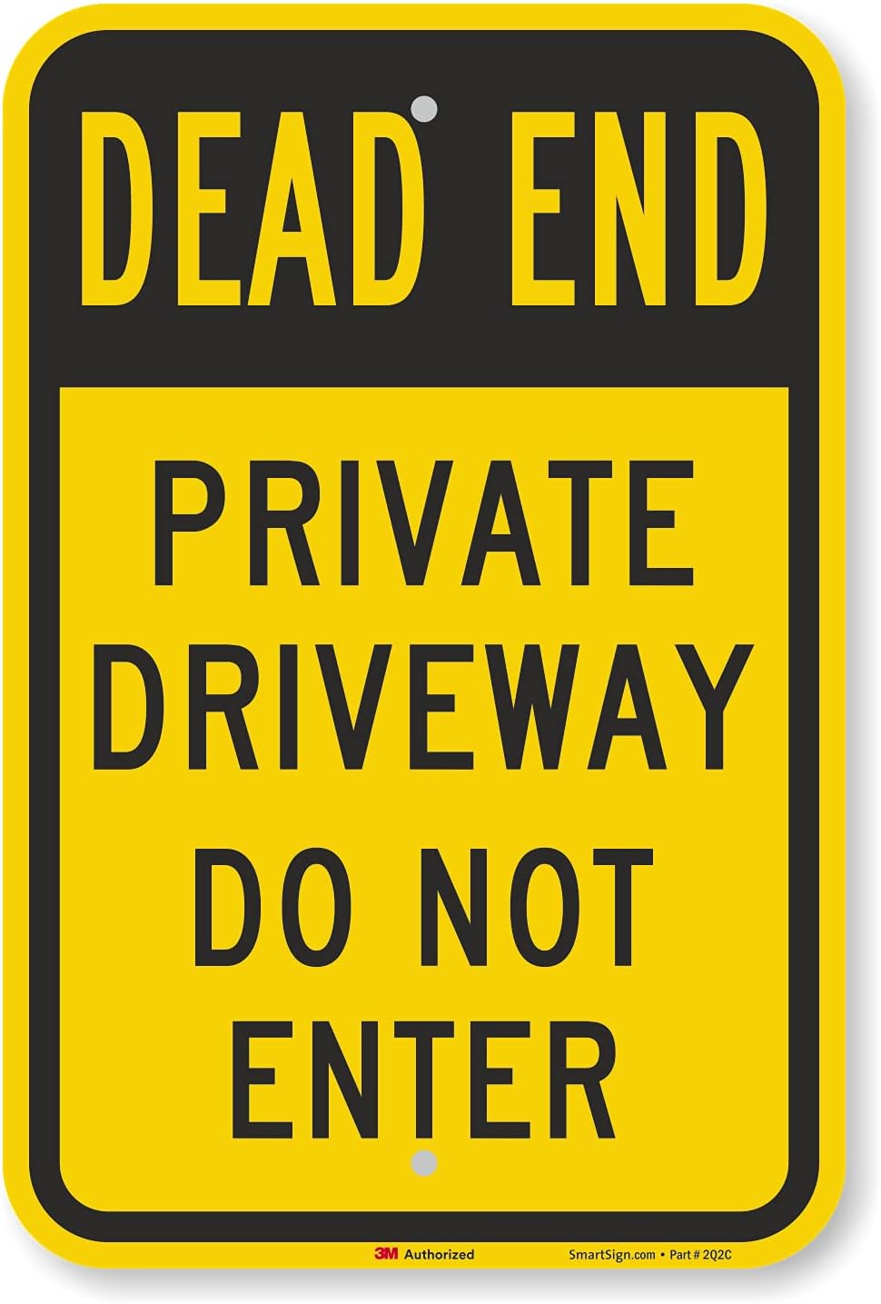 SmartSign "Dead End - Private Driveway, Do Not Enter" Sign | 12" x 18" 3M Engineer Grade Reflective Aluminum