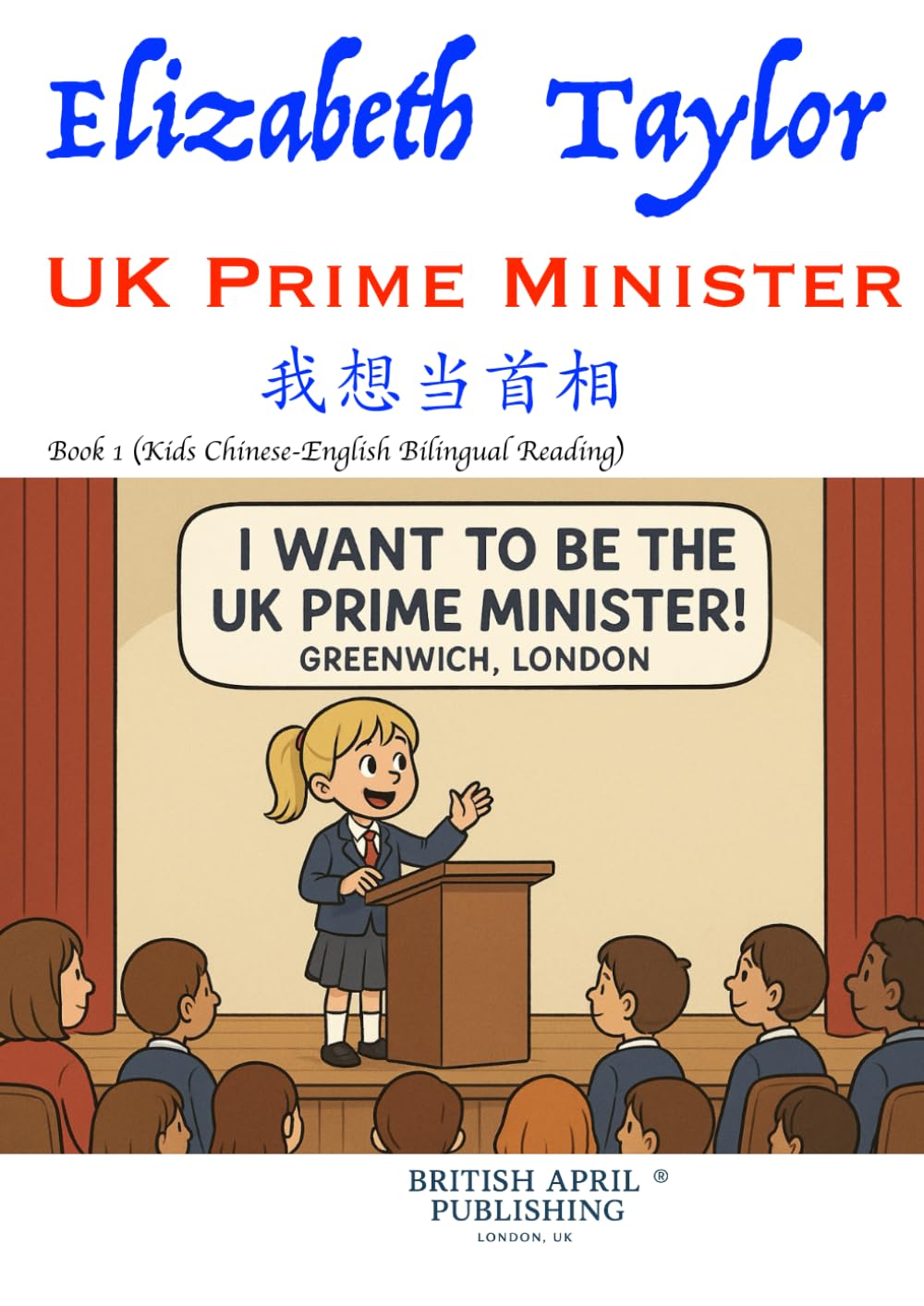 Elizabeth Taylor: UK Prime Minister - Kids Bilingual Reading (Chinese English) Delightful Picture Book (#1): Spark Curiosity & Build Vocabulary with ... Stories (Kids Bilingual Picture Books)