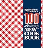 Better Homes and Gardens New Cookbook: 100th Anniversary New Cook Book