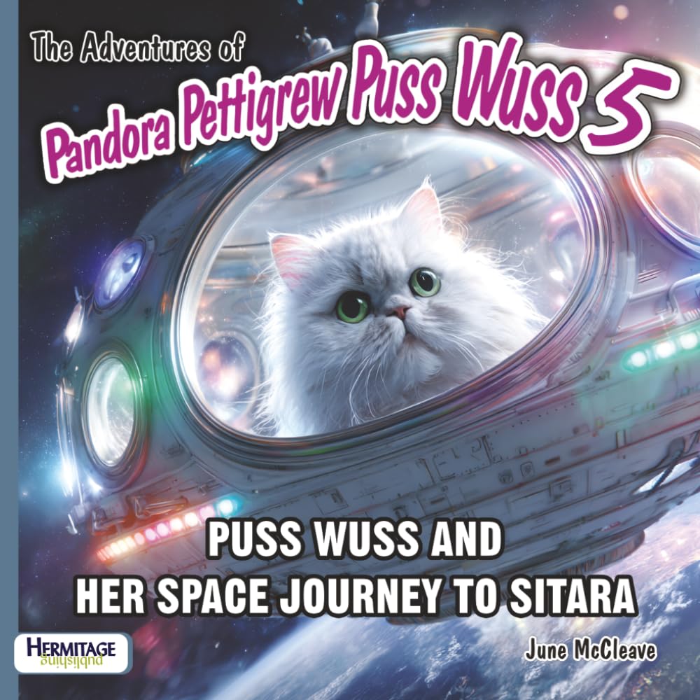 The Adventures Of Pandora Pettigrew Puss Wuss 5: Puss Wuss and Her Space Journey To Sitara