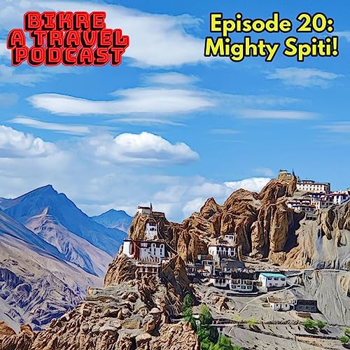 Episode 20: Julley, Mighty Spiti! (ft. Balaji)