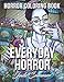 Everyday Horror: An Adult Coloring Book with Creepy Kids and Disturbing Scenes for Horror Lovers