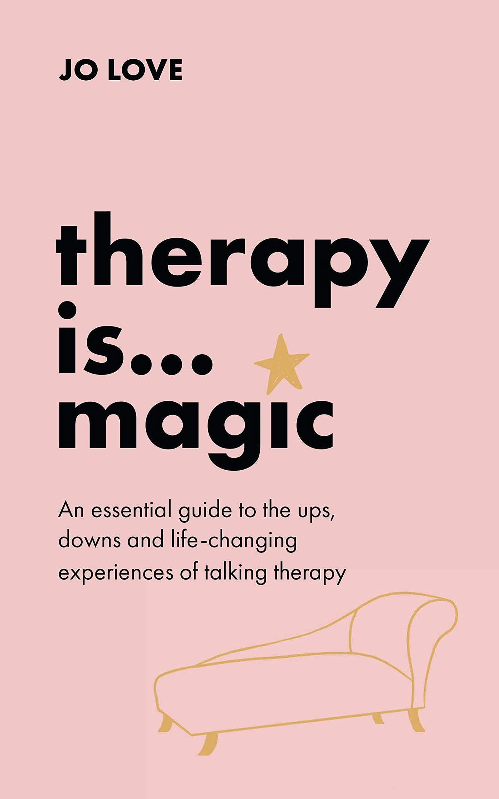 Therapy Is... Magic : An Essential Guide to the Ups, Downs and Life-Changing ...