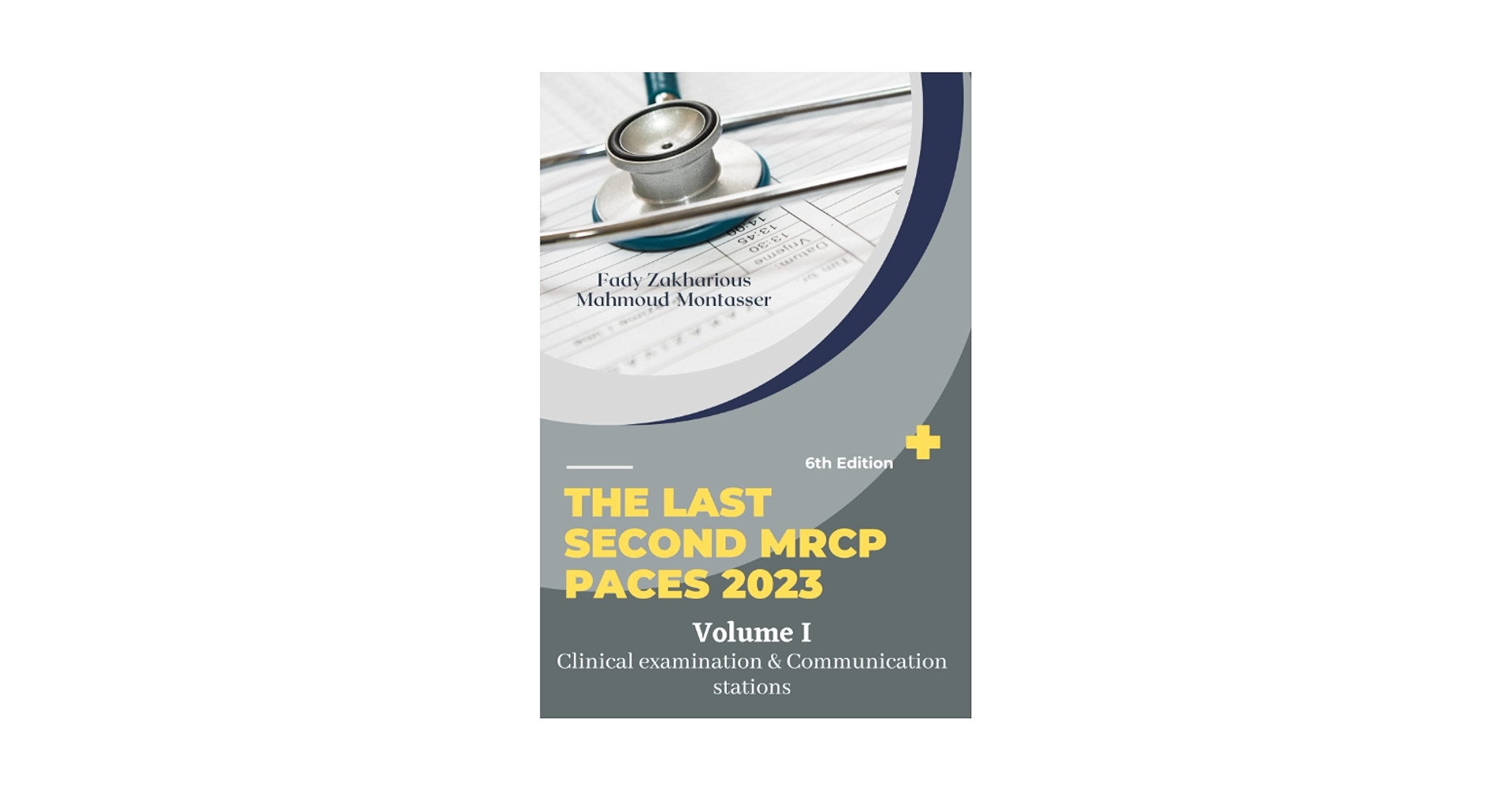 The Last Second MRCP PACES 2023 Volume I: Clinical
