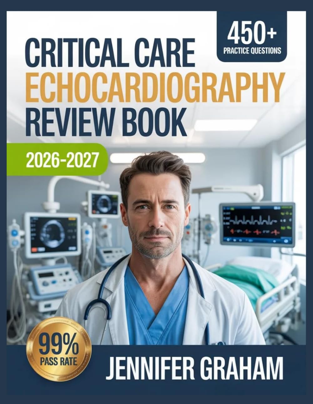 Critical Care Echocardiography Review Book 2026-2027: Comprehensive Material Breakdown with 450+ Practice Items, Answer Keys, and Step-by-Step Explanations
