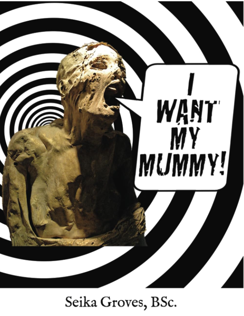 I Want My Mummy