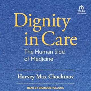 Dignity in Care Audiobook By Harvey Max Chochinov cover art