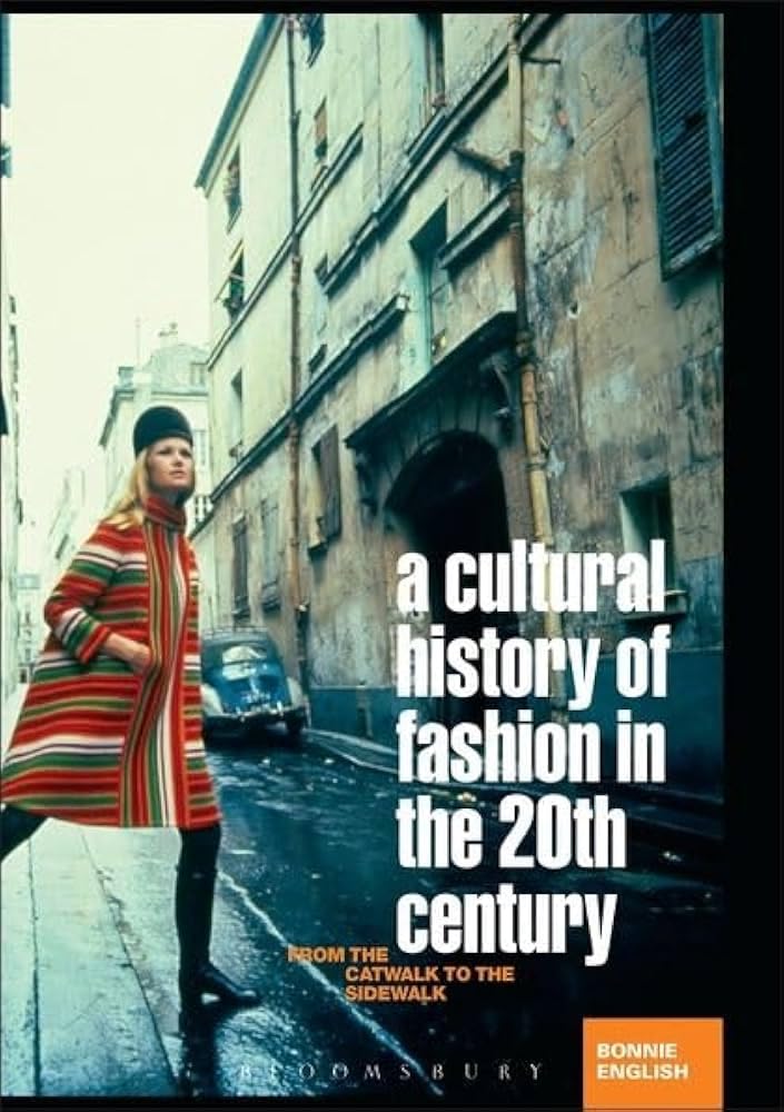 Buy A Cultural History of Fashion in the 20th and 21st Centuries From Catwalk to Sidewalk — BookShops.in