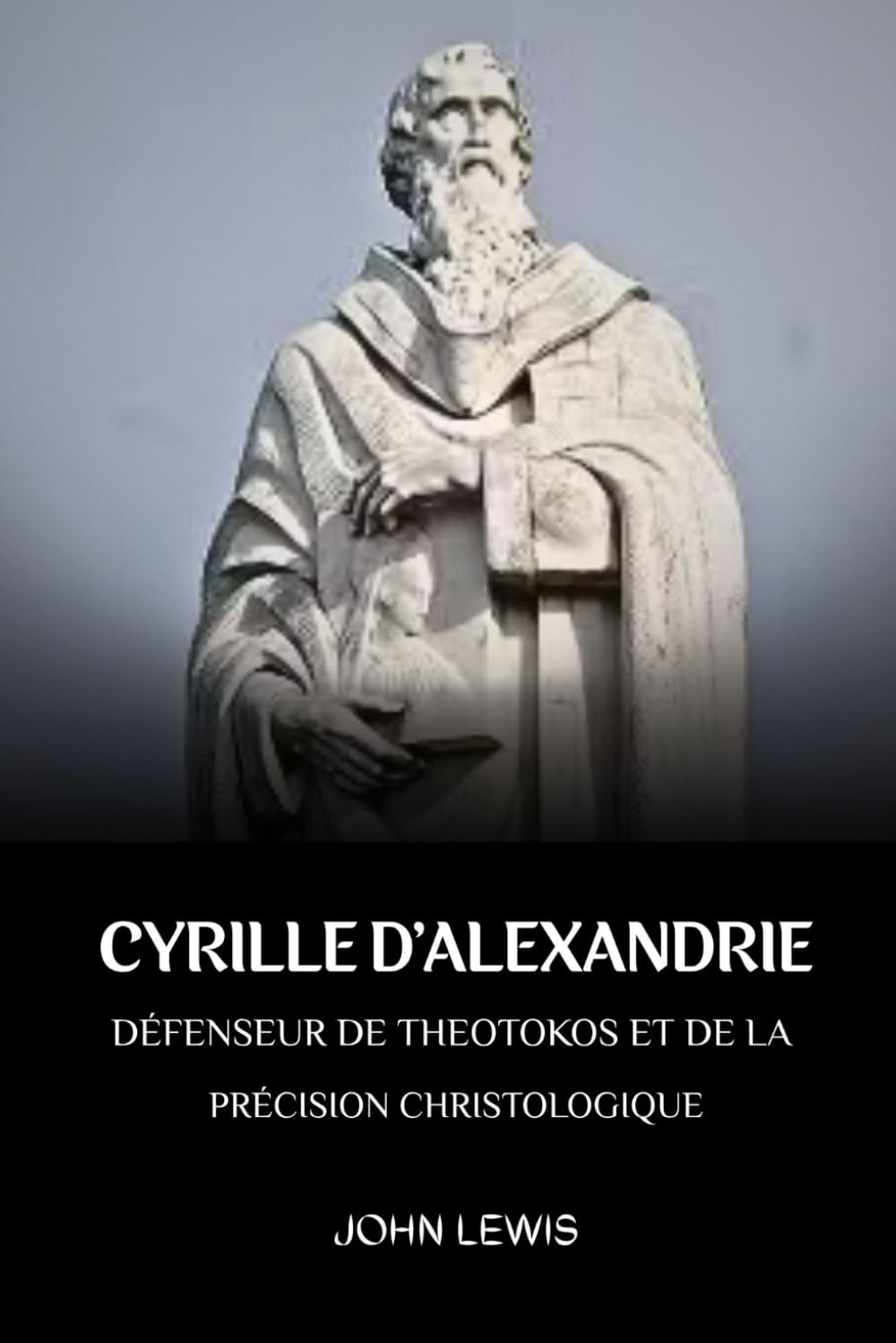 CYRILLE D'ALEXANDRIE: DÉFENSEUR DE THEOTOKOS ET DE LA PRÉCISION CHRISTOLOGIQUE