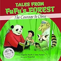 Tales From FuFu's Forest The Courage to Obey 0997043946 Book Cover