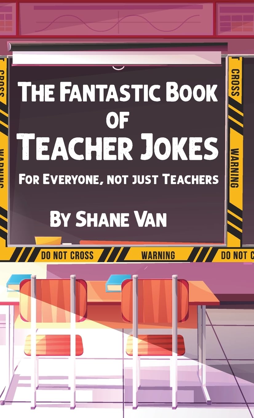 The Fantastic Book of Teacher Jokes: For Everyone, Not Just Teachers (The Fantastic Joke Books)