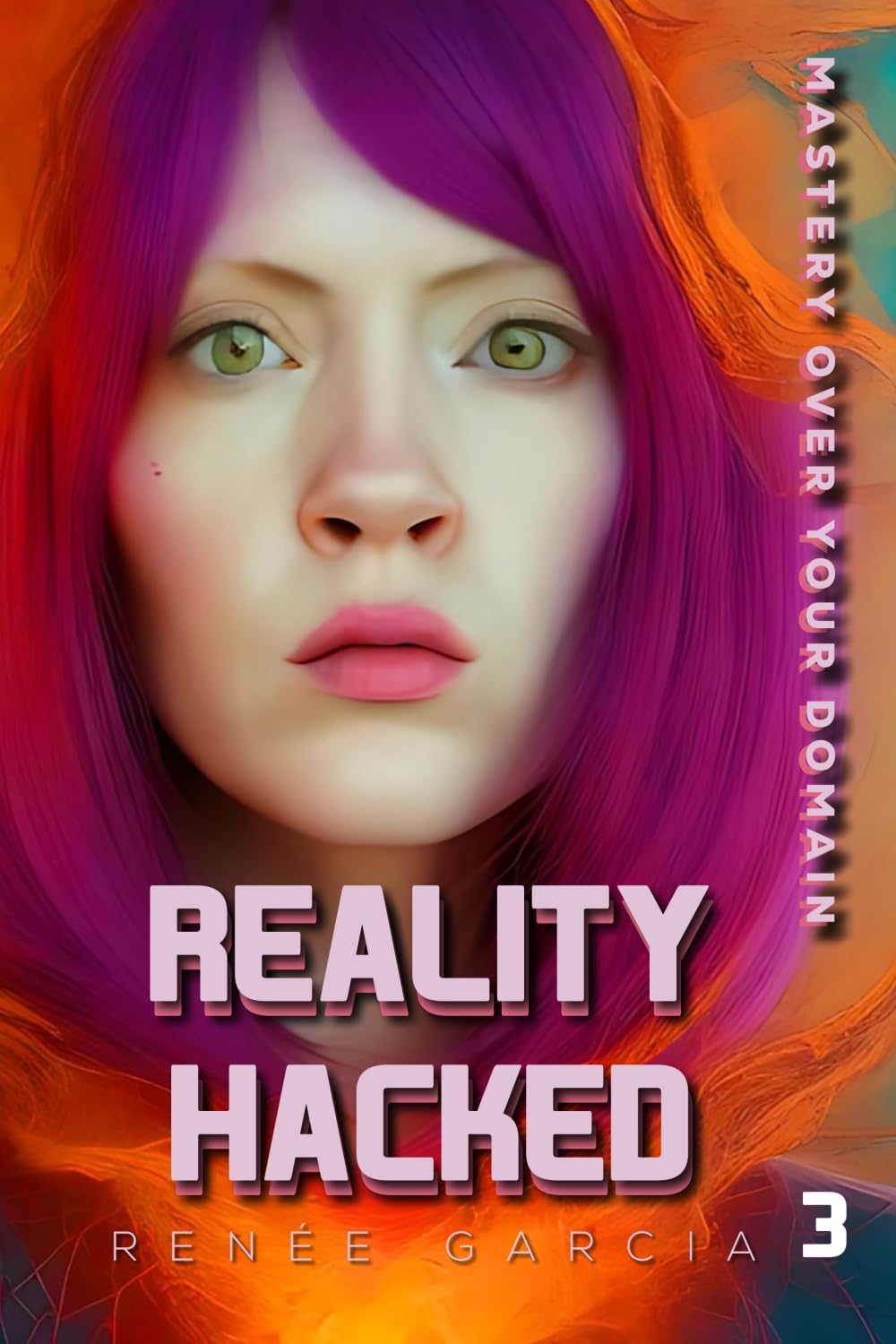 Reality Hacked: Master of Your Domain (The Reality Code: Cracked. Disrupted. Hacked.)