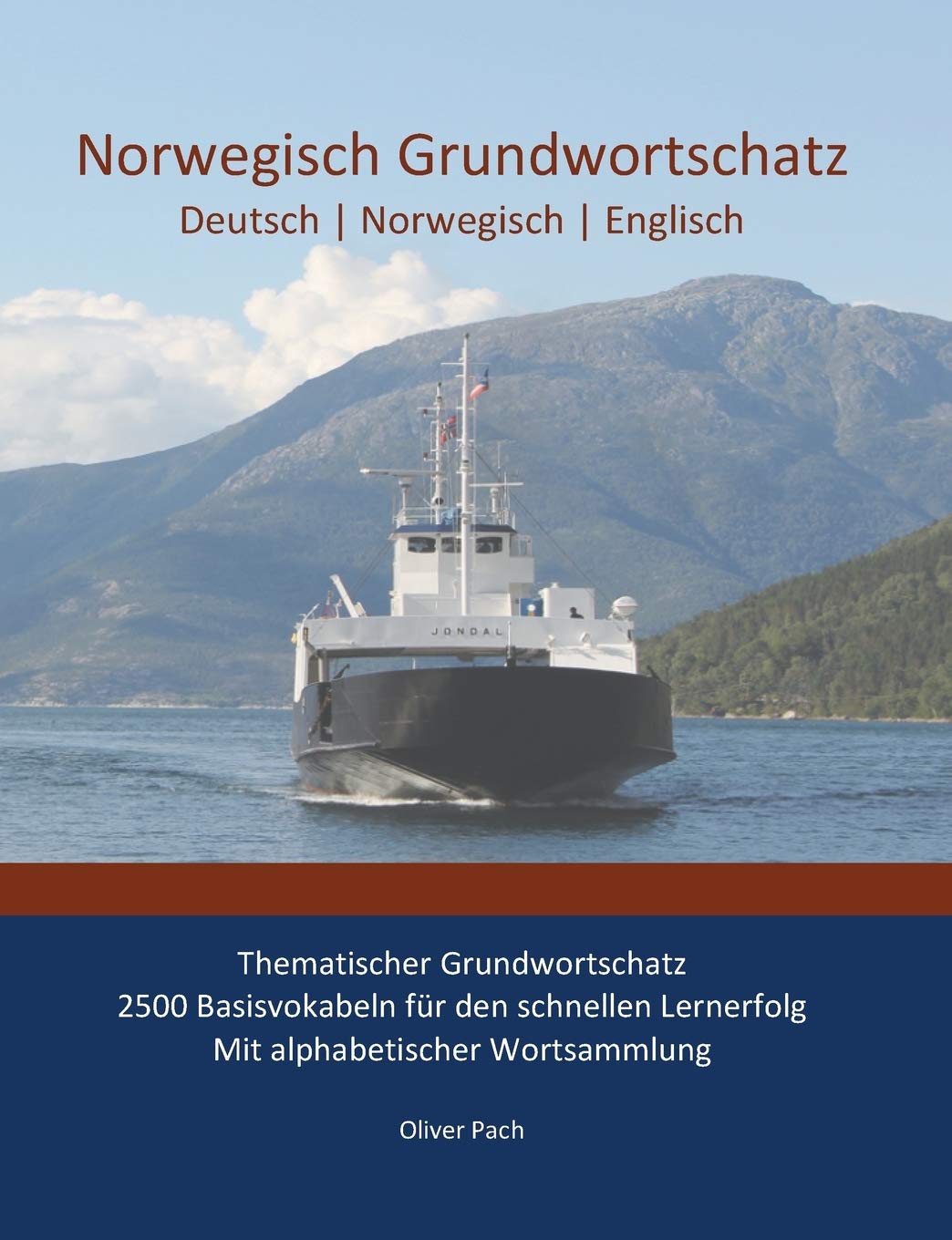 Norwegisch Grundwortschatz: Thematischer Grundwortschatz - 2500 Basisvokabeln für den schnellen Lernerfolg - Mit alphabetisch sortierter Wortsammlung (German Edition)